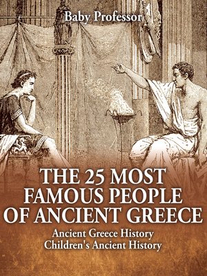 cover image of The 25 Most Famous People of Ancient Greece--Ancient Greece History--Children's Ancient History